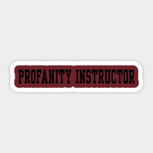 Profanity Instructor - Black text Sticker